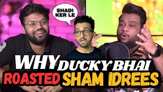 Sham Idrees Sy Phada Q Hua  NADIR ALI PODCAST FEATURING DUCKY BHAI  podcastinfoworldwide [upl. by Dulcea35]