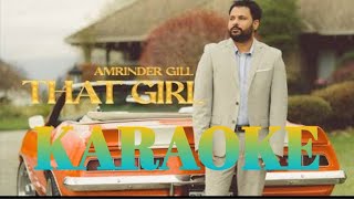 That Girl  Karaoke  Amrinder Gill [upl. by Ahsaercal]