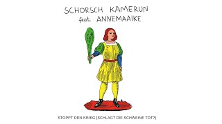 Schorsch Kamerun feat Annemaaike  Stoppt den Krieg Schlagt die Schweine tot [upl. by Nylidnam]