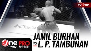 FULL HD Jamil Burhan vs Lamhot P Tambunan  One Pride MMA [upl. by Dallis]