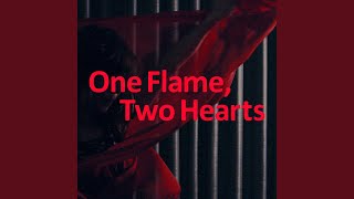 One Flame Two Hearts [upl. by Newsom]