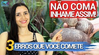 NÃO USE INHAME ASSIM 3 erros QUE VOCÊ COMETE ao usar inhame [upl. by Feeney]