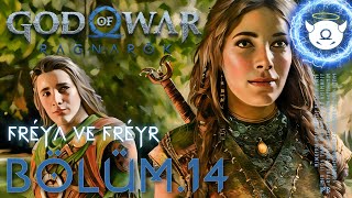 GOD OF WAR RAGNARÖK 24  14  FREYA ve FREYR  PC 2K Ultra Türkçe Altyazı [upl. by Aketal]