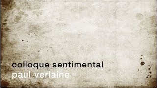 La minute de poésie  Colloque sentimental Paul Verlaine [upl. by Alrrats93]