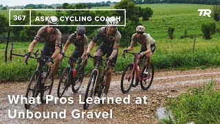 What Pros Learned at Unbound Gravel – Ask a Cycling Coach 367 [upl. by Duke]