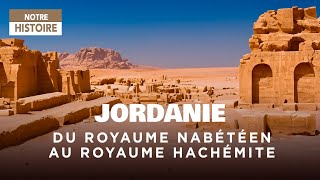 Du royaume Nabatéen au royaume Hachémite  Jordanie Amman Pétra  Documentaire histoire  AM [upl. by Akihsal]