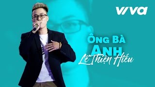 Ông Bà Anh  Lê Thiện Hiếu  Official Audio  Sing My Song 2016 [upl. by Bolan]