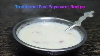 Traditional Paal Payasam  Recipe [upl. by Crotty]