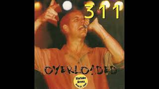 311 Overloaded Bootleg [upl. by Eelyam]