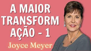 Joyce Meyer 2023 Sermão  A maior transformação  1 [upl. by Utta527]