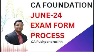 CA Foundation Exam Form June 2024  Detailed Process explained [upl. by Erb]