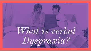 What is Verbal Dyspraxia [upl. by Enert382]