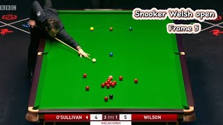 Ronnie O’Sullivan Vs Wilson  frame 5 Snooker Welsh open [upl. by Lankton820]