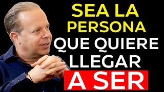 ACTÚA COMO LA PERSONA QUE QUIERES LLEGAR A SER  JOE DISPENZA MOTIVACIÓN [upl. by Lear]