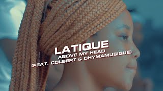 LaTique  Above My Head feat Colbert amp Chymamusique Official Music Video [upl. by Gnut340]