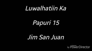 Luwalhatiin Ka  Jim San Juan [upl. by Esinaej]