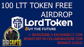 AIRDROP INCREDIBILE E ISCRIZIONE AL NUOVO EXCHANGE EUROPEO LORD TOKEN WT BINANCE CLOUDGIGI AIRDROP [upl. by Lareine]