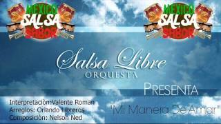 Salsa Libre  Mi Manera De Amar [upl. by Shipman828]