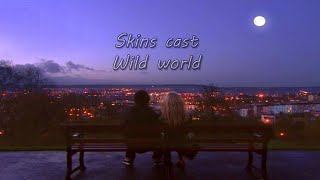 Skins cast  Wild world subtitulada en español [upl. by Valorie302]