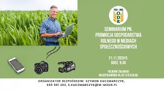 Seminarium „Promocja gospodarstwa rolnego w mediach społecznościowychquot [upl. by Emmalynn]