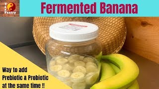 Fermented Banana  Idea to add prebiotic and probiotic into your diet [upl. by Anyalram]