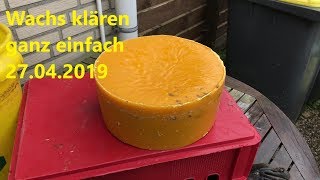 Wachs klären ganz einfach 27042019 4K [upl. by Gussy]