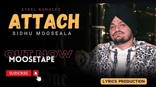 ATTACH  Sidhu Mooseala  Steel Banglez  Lyrics  New Song 2024 [upl. by Arised]