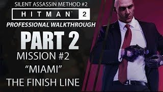 HITMAN 2  Walkthrough  Part 2  MIAMI  Silent Assassin Method 2  CenterStrain01 [upl. by Akir]