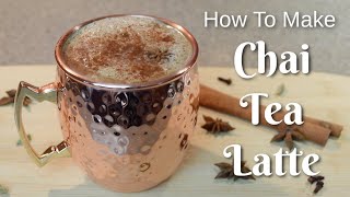 Homemade Masala Chai Tea  How To Make Chai Tea Latte [upl. by Kling]