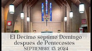 9152024  el décimo séptimo domingo después de Pentecostés [upl. by Engle]