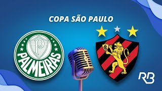 🔴 Palmeiras x Sport  Copa São Paulo  13012024  Pedro Ramiro e Mauro Beting [upl. by Hilliard]