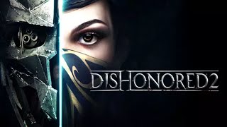 Dishonored 2 First Playthrough  Maybe ending today [upl. by Valenka]