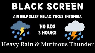 Face up to Insomnia  Heavy Rain amp Mutinous Thunder  Rain Help Sleep Relax Focus Insomnia [upl. by Tewfik]