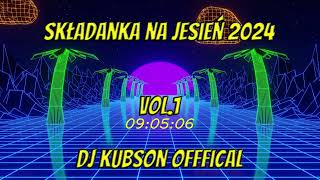 🍂SKŁADANKA NA JESIEŃ 2024🍂 🍂VOL1🍂 🍂POMPA DO SAMOCHODU🍂 DJKUBSONOFFICAL69 [upl. by Yleve130]