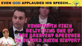 KONSTANTIN KISIN OXFORD UNION The SPEECH That Even GOD APPLAUDED [upl. by Ahusoj]