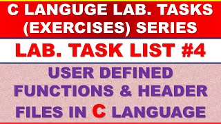 C Lab Tasks of Userdefined functions and HeaderLibrary files  C Language Lab Tasks List 4 [upl. by Kriste916]