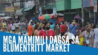 WATCH Mga mamimili dagsa sa Blumentritt Market [upl. by Kurland755]