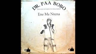 Dr Paa Bobo amp His International Band  Album Ene Me Ntena  Highlife  Ghana [upl. by Dat]