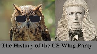 The History of the US Whig Party [upl. by Caiaphas]