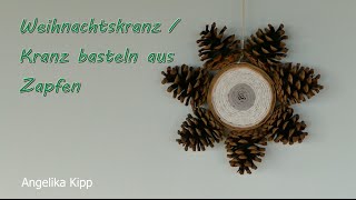 Kranz basteln  Weihnachtskranz aus Zapfen [upl. by Hsirt]