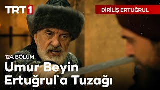 Diriliş Ertuğrul 124 Bölüm  Umur Beyin Ertuğrul’a tuzağı [upl. by Asquith855]