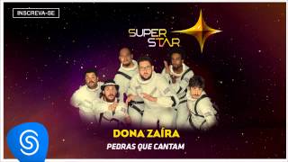 Dona Zaíra  Pedras que Cantam SuperStar 2015 Áudio Oficial [upl. by Gilder760]