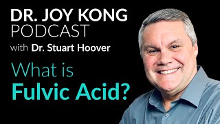 What is FULVIC ACID and why do you need it 🤔 Dr Stuart Hoover on The Dr Joy Kong Podcast [upl. by Banebrudge]