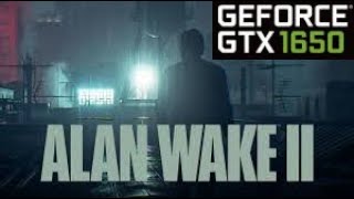 Alan Wake 2  GTX 1650  Ryzen 5 3550H [upl. by Diogenes]