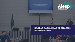 Comissão de Relações Internacionais discute 10 itens de pauta [upl. by Lila]