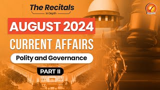 August Current Affairs 2024 Polity and Governance  Monthly Current Affairs  Recitals In Depth [upl. by Endres]