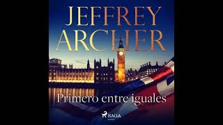 Spanish  Primero entre iguales by Jeffrey Archer [upl. by Amena]