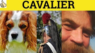 🔵 Cavalier  Cavalier Meaning  Cavalier Examples  Cavalier Defined  C2 Vocabulary [upl. by Joachima]