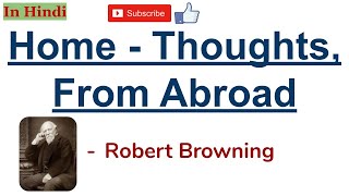 Home  Thoughts From Abroad by Robert Browning  Summary and Line by Line Explanation in Hindi [upl. by Limann]