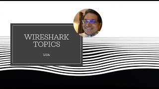 Lua Dissector  1  Introduction to dissecting protocols using wireshark Lua [upl. by Evalyn]